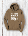 "I'm More Broke than my horse is!" Hoodie